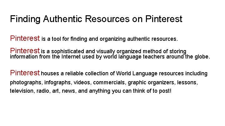Finding Authentic Resources on Pinterest is a tool for finding and organizing authentic resources.