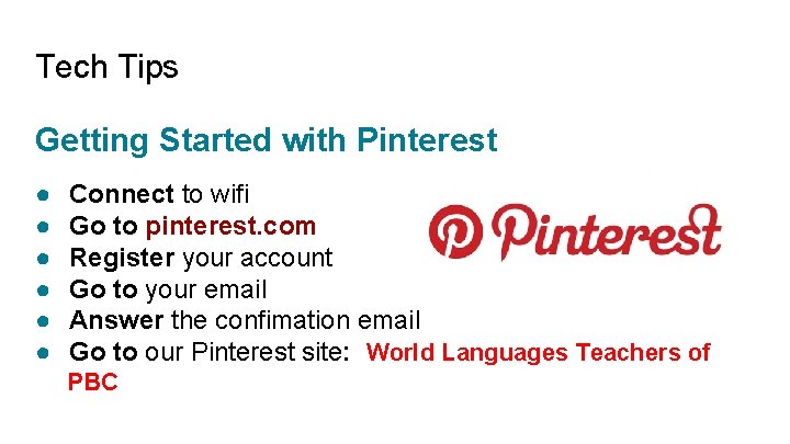 Tech Tips Getting Started with Pinterest ● ● ● Connect to wifi Go to