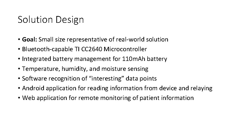 Solution Design • Goal: Small size representative of real-world solution • Bluetooth-capable TI CC