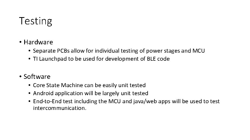 Testing • Hardware • Separate PCBs allow for individual testing of power stages and
