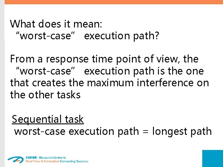 What does it mean: “worst-case” execution path? From a response time point of view,