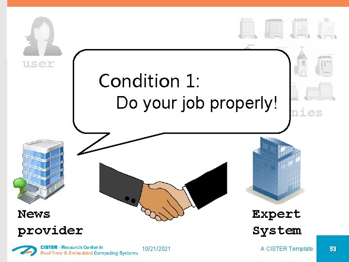 user Condition 1: Do your job properly! Companies Expert System News provider 10/21/2021 A