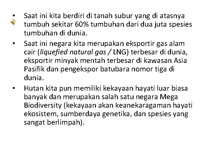  • • • Saat ini kita berdiri di tanah subur yang di atasnya