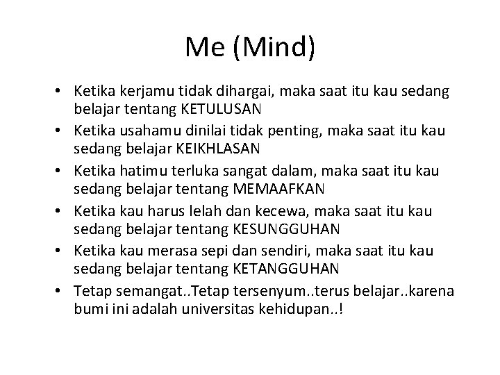 Me (Mind) • Ketika kerjamu tidak dihargai, maka saat itu kau sedang belajar tentang