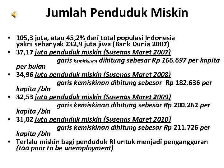 Jumlah Penduduk Miskin • 105, 3 juta, atau 45, 2% dari total populasi Indonesia