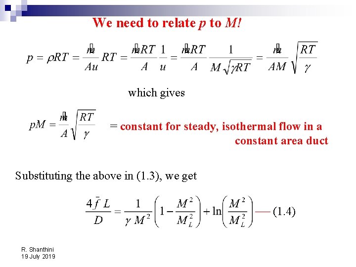 We need to relate p to M! which gives = constant for steady, isothermal