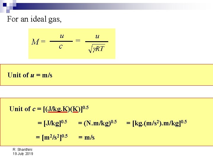 For an ideal gas, M= u c = u Unit of u = m/s