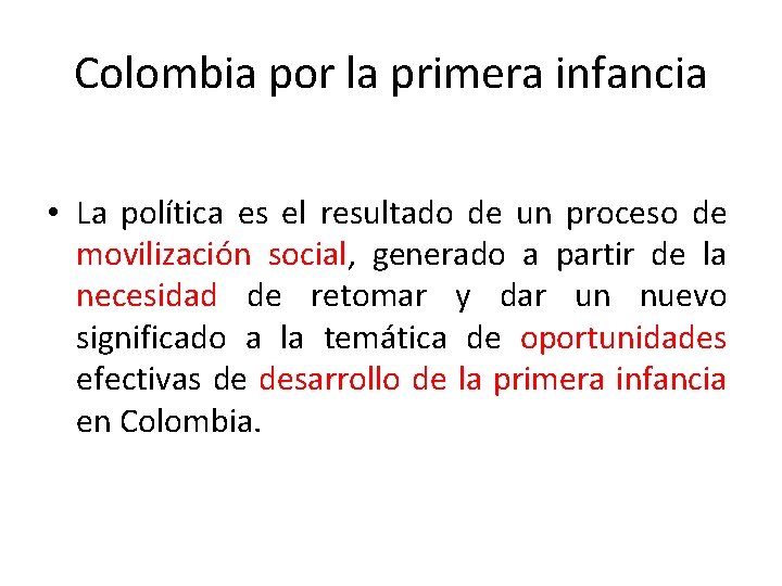 Colombia por la primera infancia • La política es el resultado de un proceso