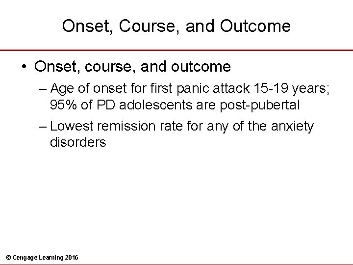 Onset, Course, and Outcome • Onset, course, and outcome – Age of onset for