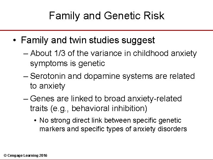 Family and Genetic Risk • Family and twin studies suggest – About 1/3 of