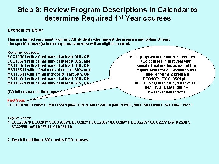 Step 3: Review Program Descriptions in Calendar to determine Required 1 st Year courses