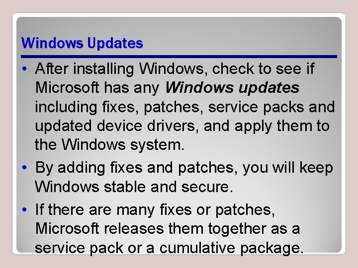Windows Updates • After installing Windows, check to see if Microsoft has any Windows Windows Updates • After installing Windows, check to see if Microsoft has any Windows