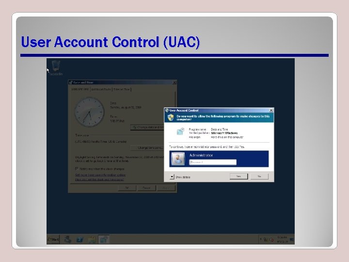 User Account Control (UAC) User Account Control (UAC)