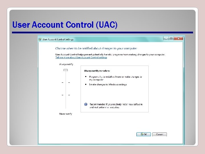 User Account Control (UAC) User Account Control (UAC)