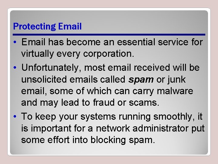 Protecting Email • Email has become an essential service for virtually every corporation. • Protecting Email • Email has become an essential service for virtually every corporation. •