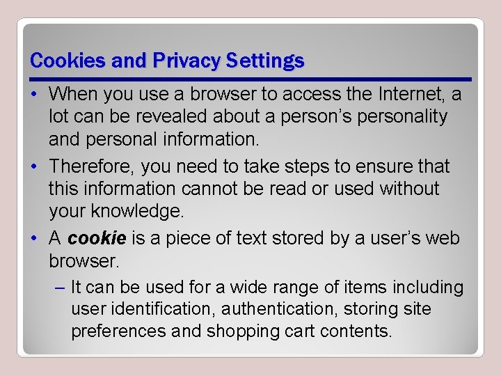 Cookies and Privacy Settings • When you use a browser to access the Internet, Cookies and Privacy Settings • When you use a browser to access the Internet,