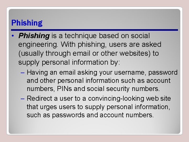 Phishing • Phishing is a technique based on social engineering. With phishing, users are Phishing • Phishing is a technique based on social engineering. With phishing, users are