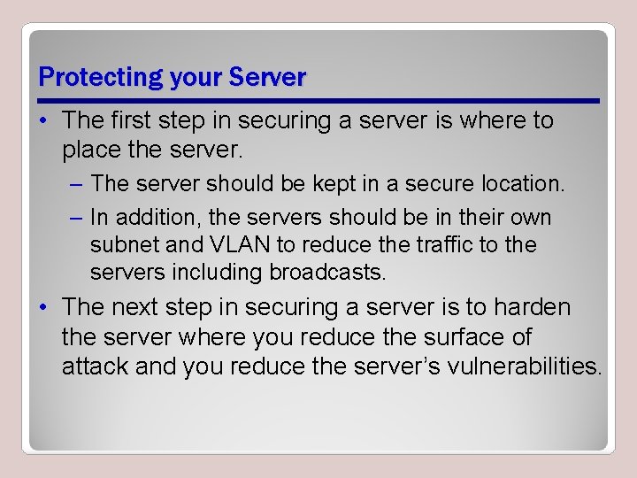 Protecting your Server • The first step in securing a server is where to Protecting your Server • The first step in securing a server is where to