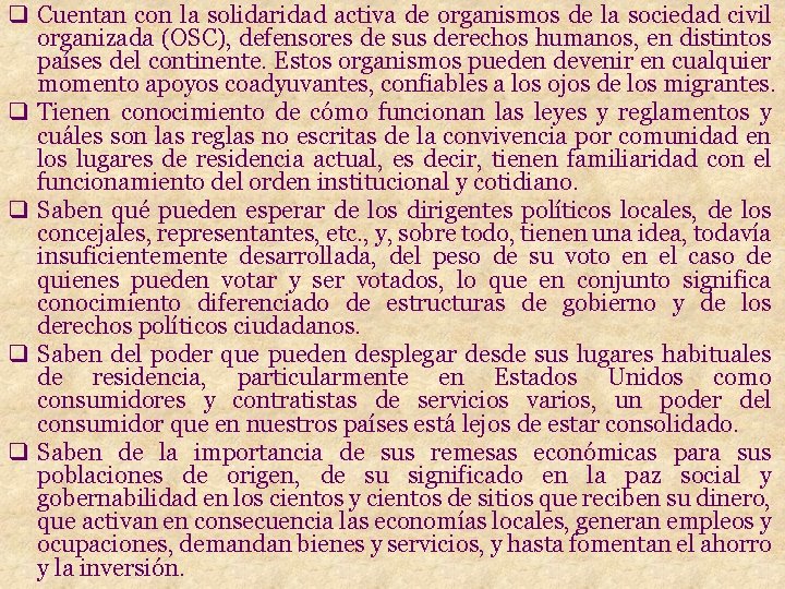 q Cuentan con la solidaridad activa de organismos de la sociedad civil organizada (OSC),