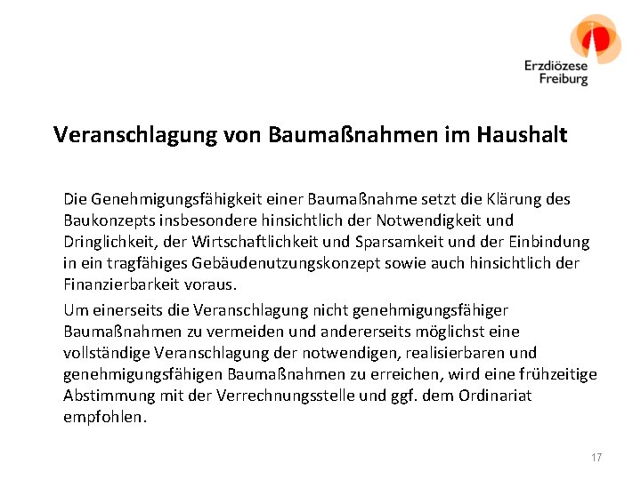 Veranschlagung von Baumaßnahmen im Haushalt Die Genehmigungsfähigkeit einer Baumaßnahme setzt die Klärung des Baukonzepts