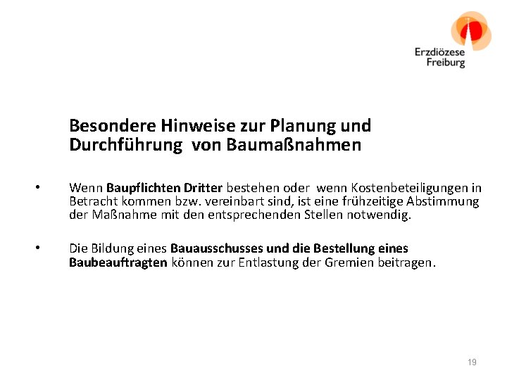 Besondere Hinweise zur Planung und Durchführung von Baumaßnahmen • Wenn Baupflichten Dritter bestehen oder