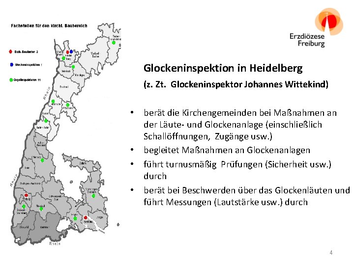 Glockeninspektion in Heidelberg (z. Zt. Glockeninspektor Johannes Wittekind) • berät die Kirchengemeinden bei Maßnahmen