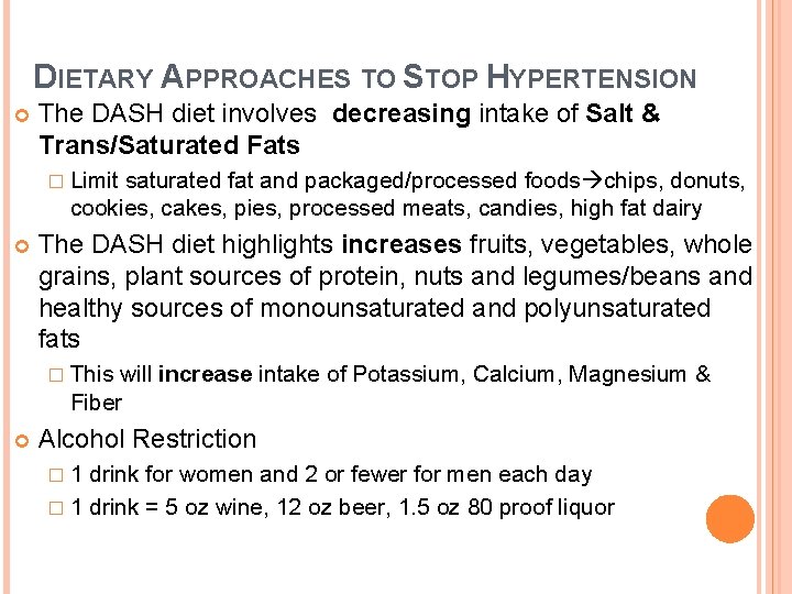 DIETARY APPROACHES TO STOP HYPERTENSION The DASH diet involves decreasing intake of Salt &