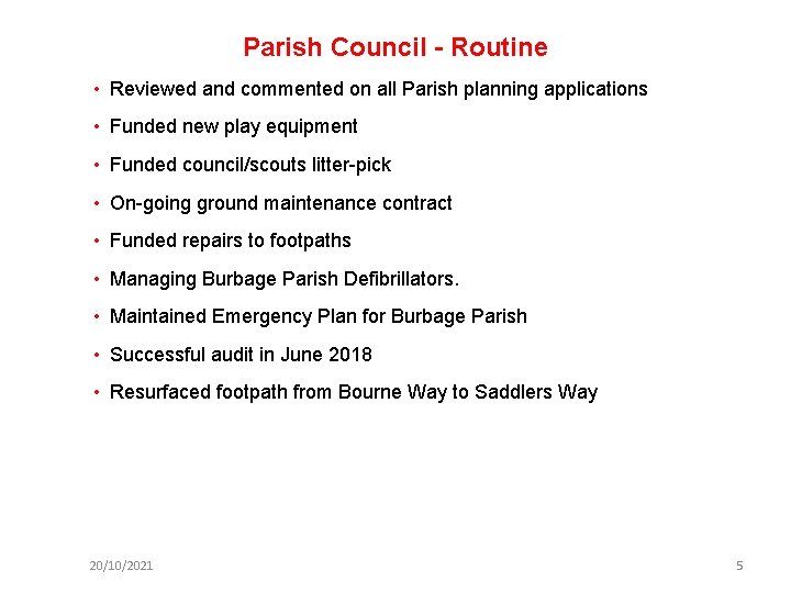 Parish Council - Routine • Reviewed and commented on all Parish planning applications •