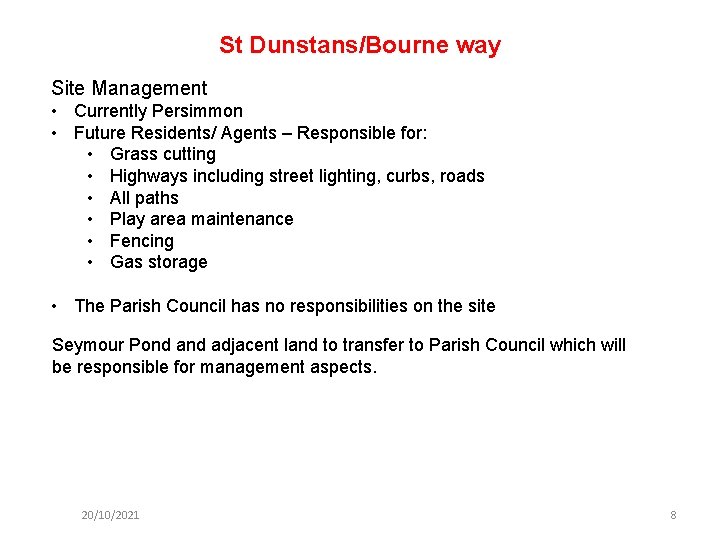 St Dunstans/Bourne way Site Management • Currently Persimmon • Future Residents/ Agents – Responsible