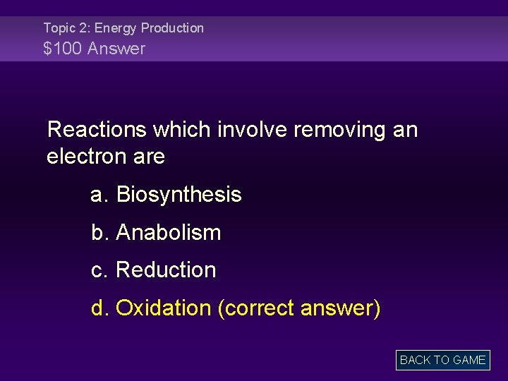 Topic 2: Energy Production $100 Answer Reactions which involve removing an electron are a.