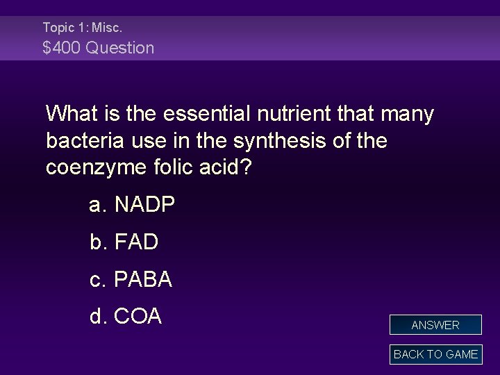 Topic 1: Misc. $400 Question What is the essential nutrient that many bacteria use