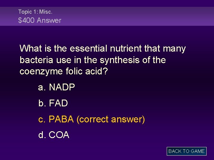 Topic 1: Misc. $400 Answer What is the essential nutrient that many bacteria use