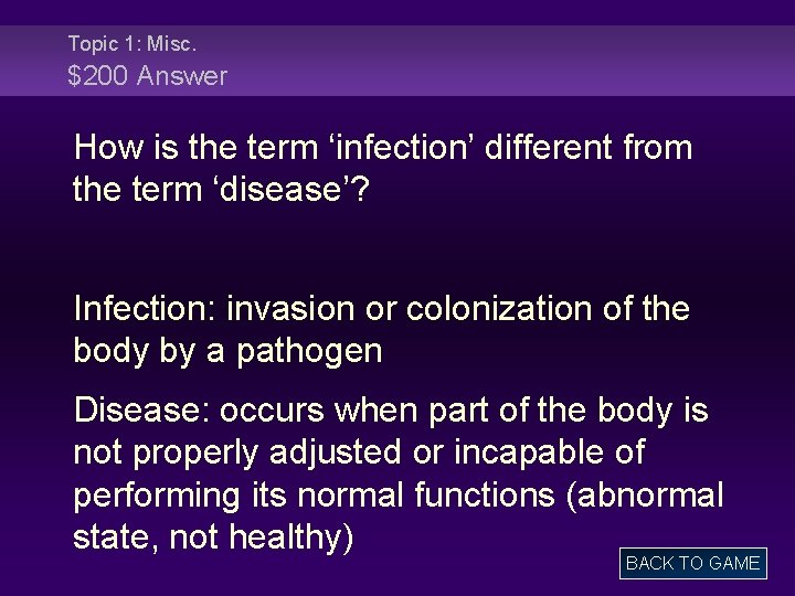Topic 1: Misc. $200 Answer How is the term ‘infection’ different from the term