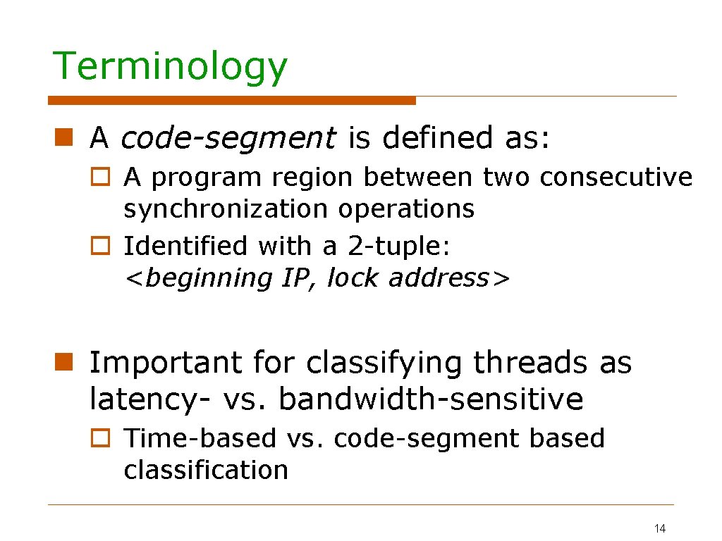 Terminology A code-segment is defined as: A program region between two consecutive synchronization operations