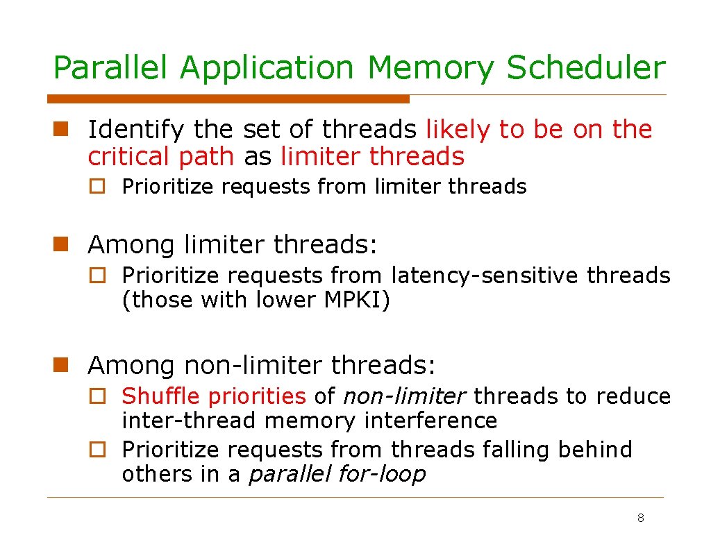 Parallel Application Memory Scheduler Identify the set of threads likely to be on the