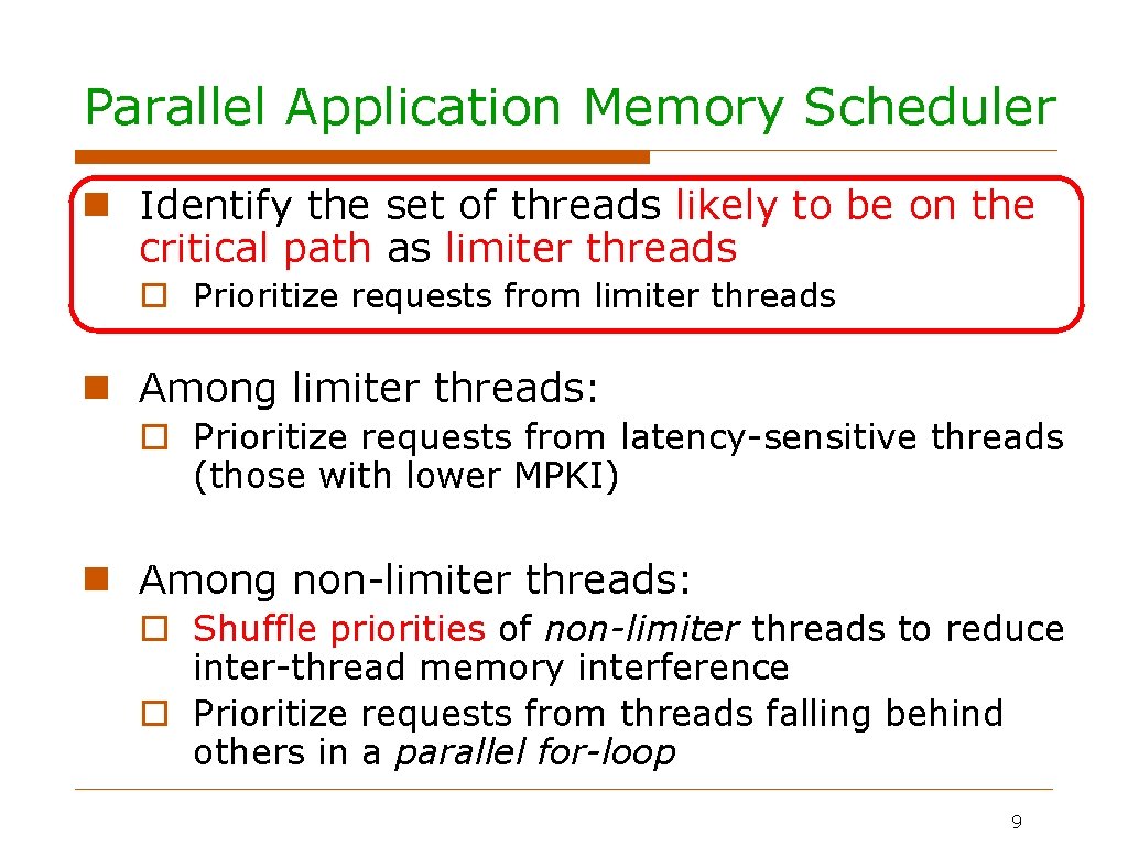 Parallel Application Memory Scheduler Identify the set of threads likely to be on the