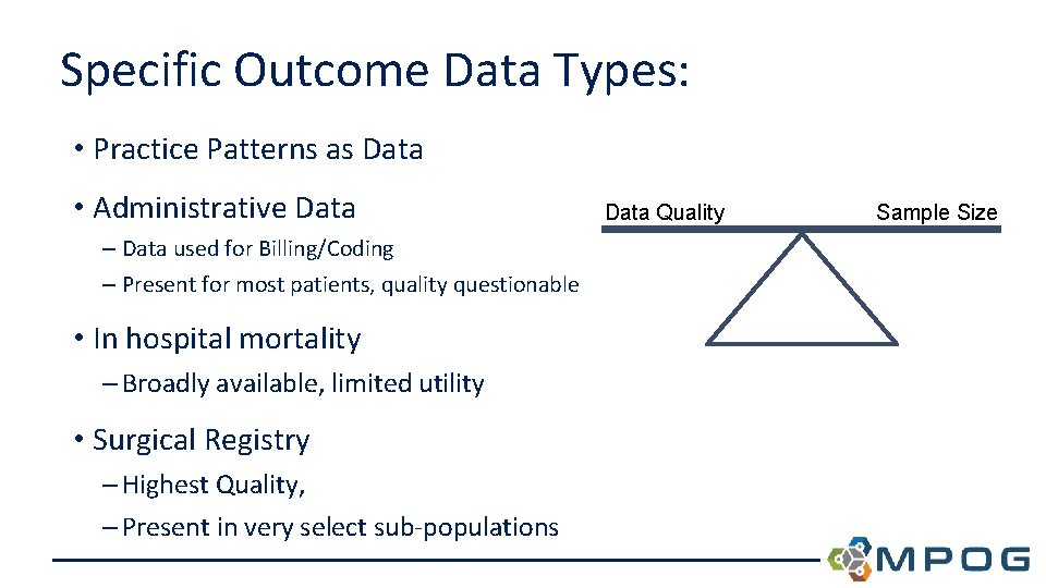 Specific Outcome Data Types: • Practice Patterns as Data • Administrative Data – Data