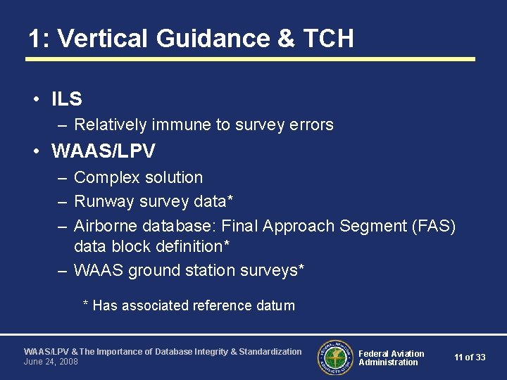 1: Vertical Guidance & TCH • ILS – Relatively immune to survey errors •