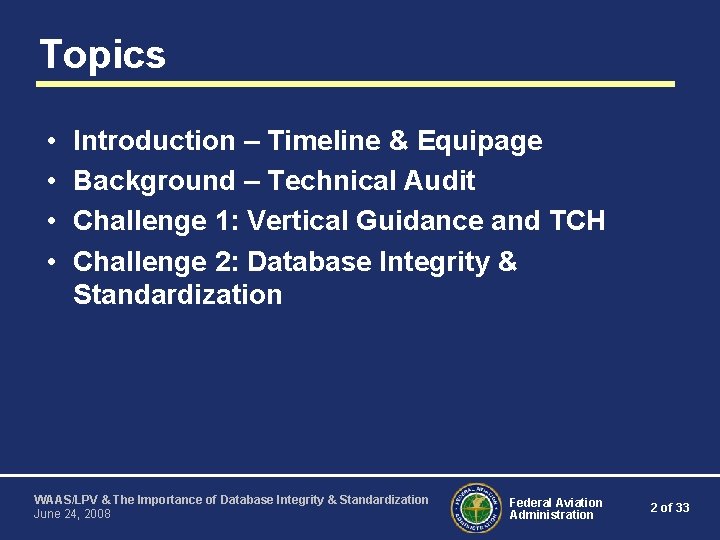 Topics • • Introduction – Timeline & Equipage Background – Technical Audit Challenge 1: