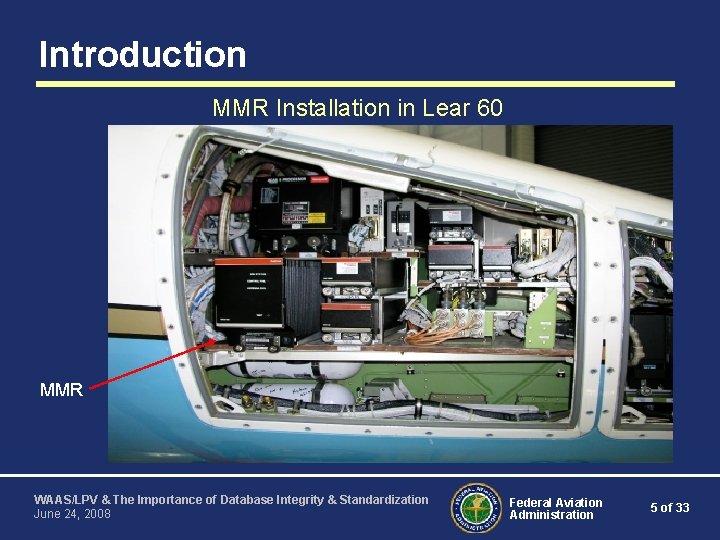 Introduction MMR Installation in Lear 60 MMR WAAS/LPV & The Importance of Database Integrity