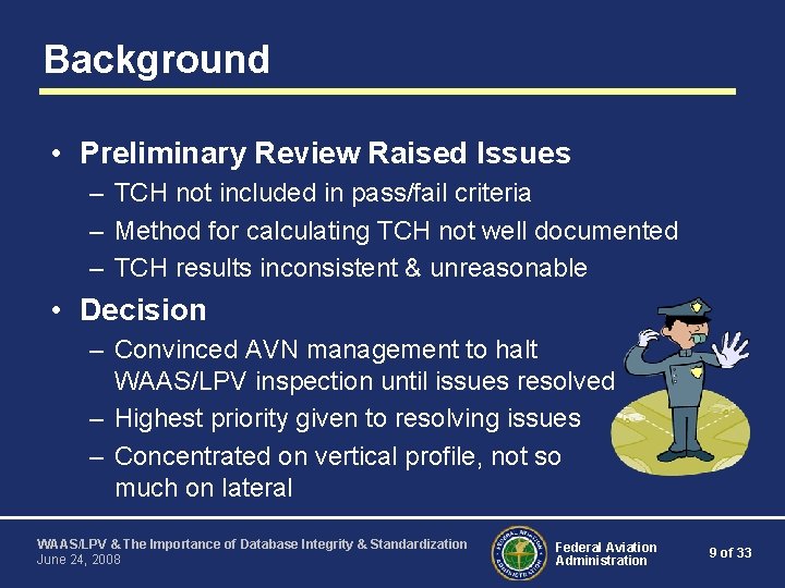 Background • Preliminary Review Raised Issues – TCH not included in pass/fail criteria –