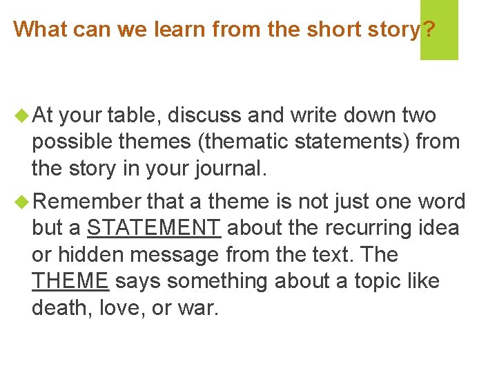 What can we learn from the short story? At your table, discuss and write