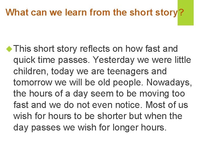 What can we learn from the short story? This short story reflects on how