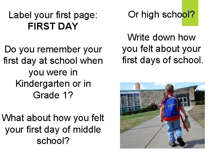 Label your first page: FIRST DAY Do you remember your first day at school