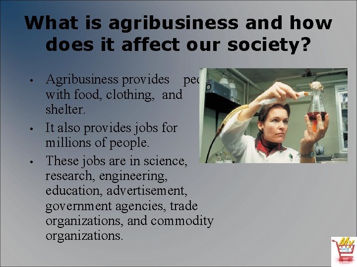 What is agribusiness and how does it affect our society? • • • Agribusiness