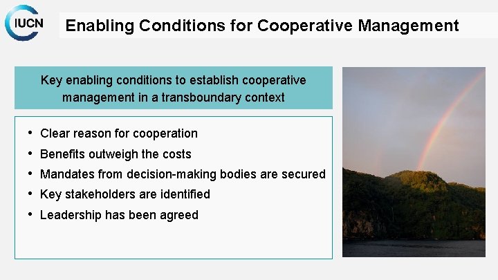 Enabling Conditions for Cooperative Management Key enabling conditions to establish cooperative management in a