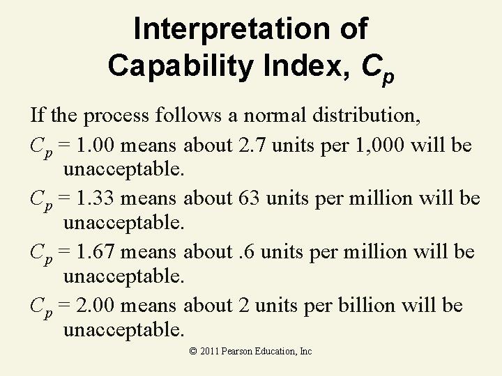 Interpretation of Capability Index, Cp If the process follows a normal distribution, Cp =