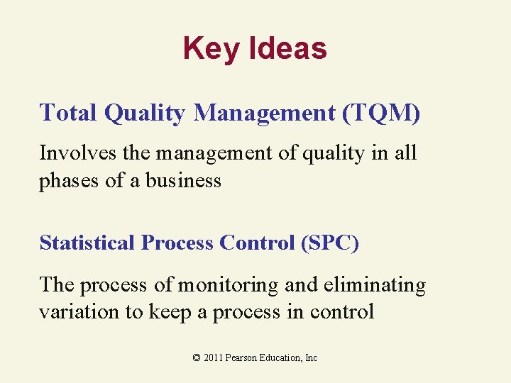 Key Ideas Total Quality Management (TQM) Involves the management of quality in all phases