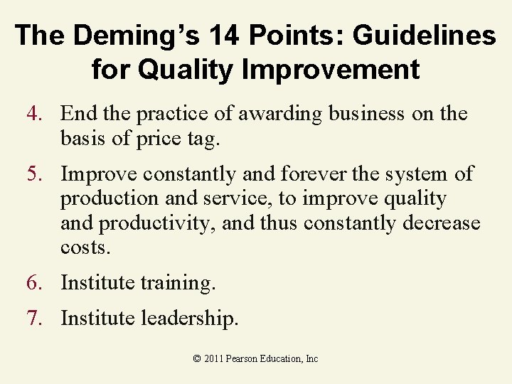 The Deming’s 14 Points: Guidelines for Quality Improvement 4. End the practice of awarding