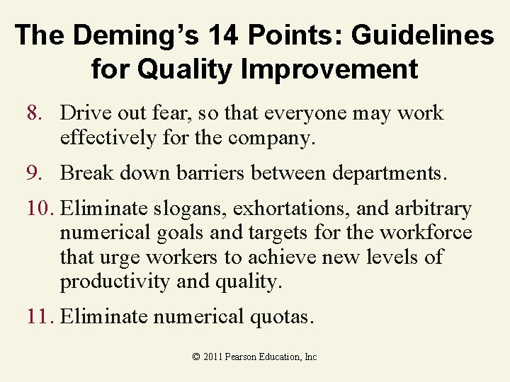 The Deming’s 14 Points: Guidelines for Quality Improvement 8. Drive out fear, so that